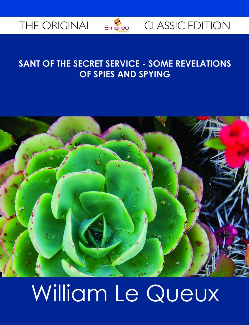 Big bigCover of Sant of the Secret Service - Some Revelations of Spies and Spying - The Original Classic Edition