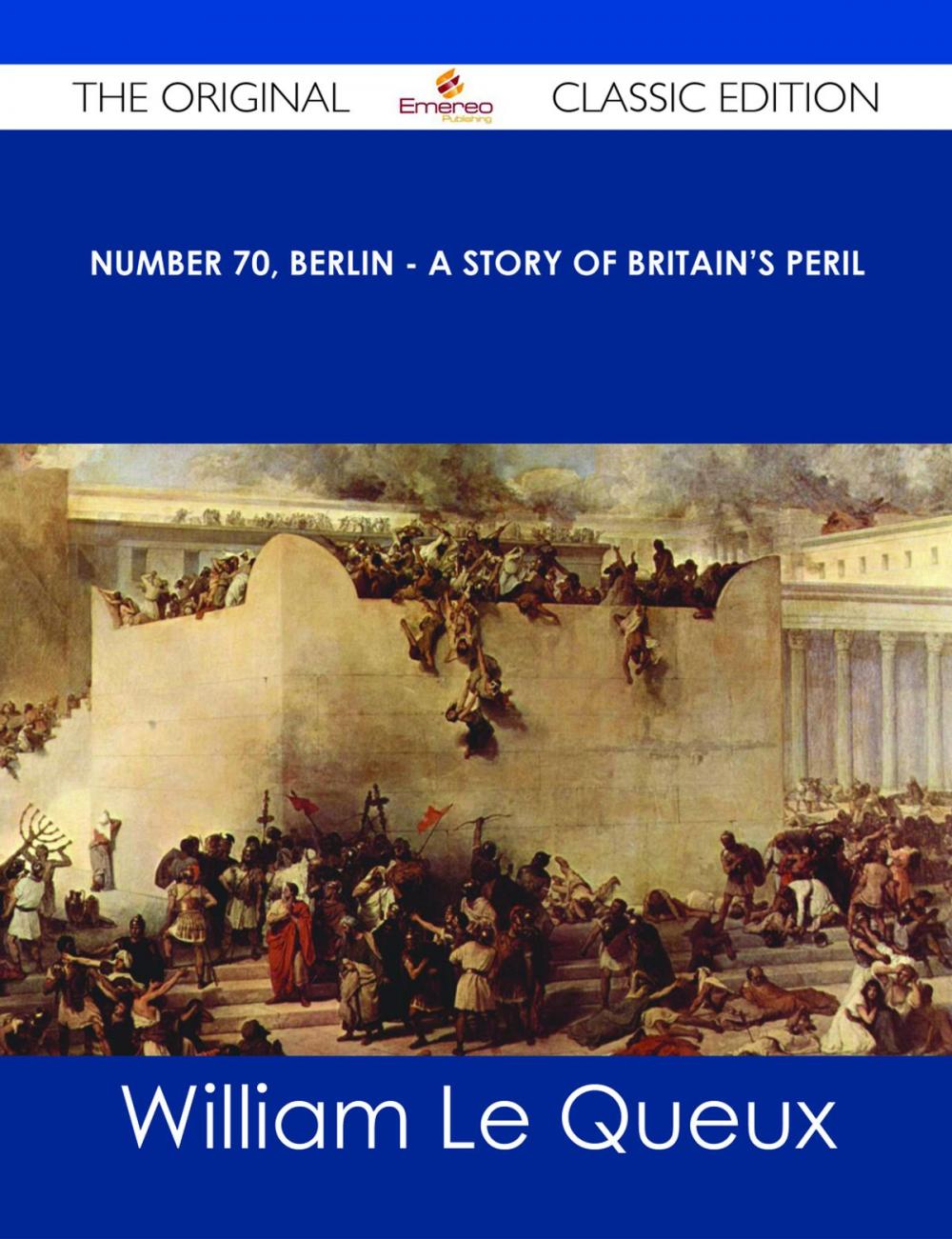 Big bigCover of Number 70, Berlin - A Story of Britain's Peril - The Original Classic Edition