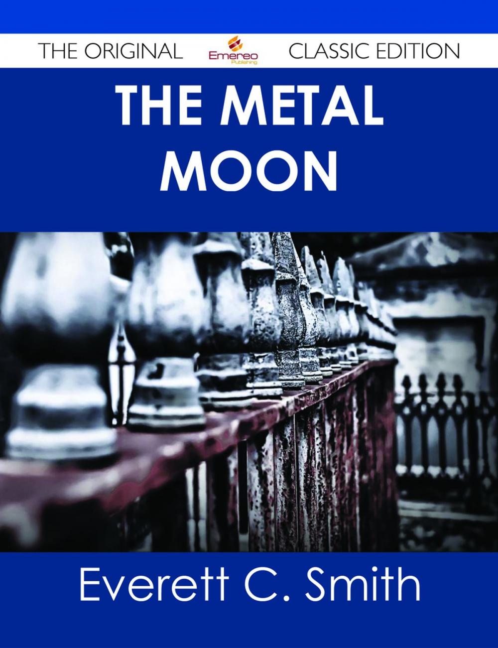 Big bigCover of The Metal Moon - The Original Classic Edition