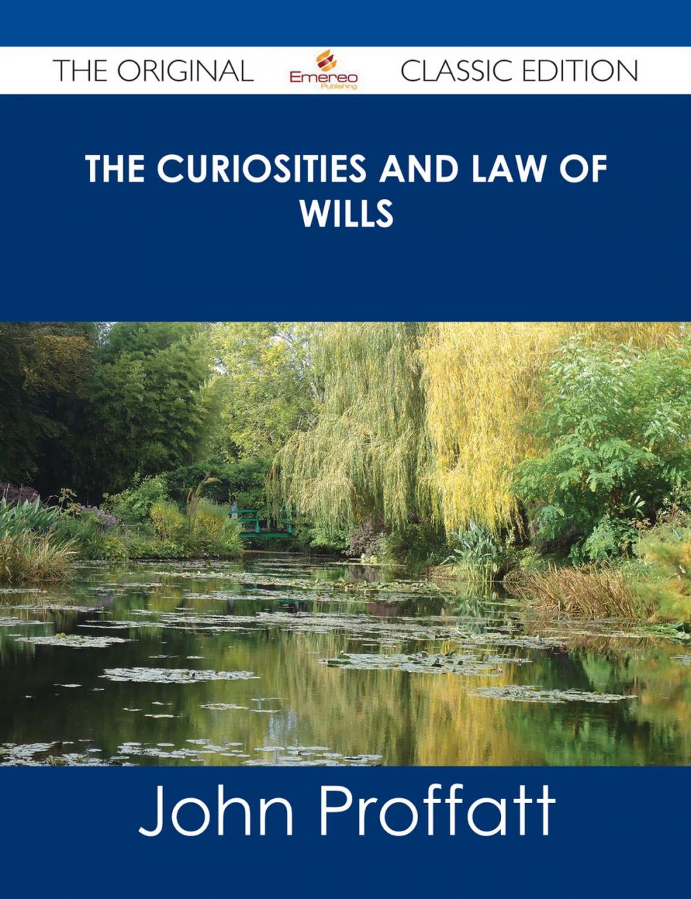 Big bigCover of The Curiosities and Law of Wills - The Original Classic Edition