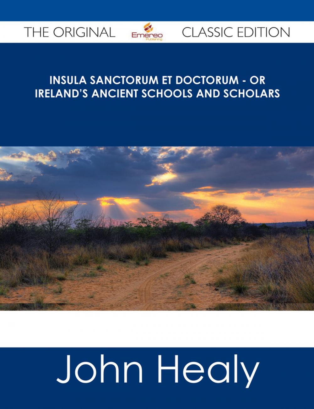 Big bigCover of Insula Sanctorum et Doctorum - Or Ireland's Ancient Schools and Scholars - The Original Classic Edition