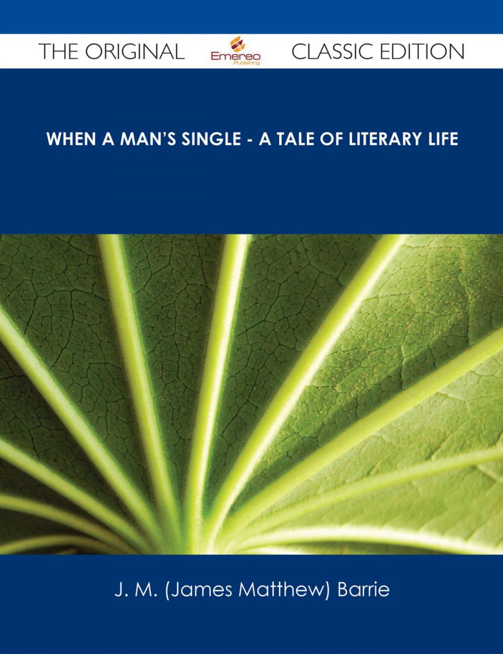 Big bigCover of When a Man's Single - A Tale of Literary Life - The Original Classic Edition