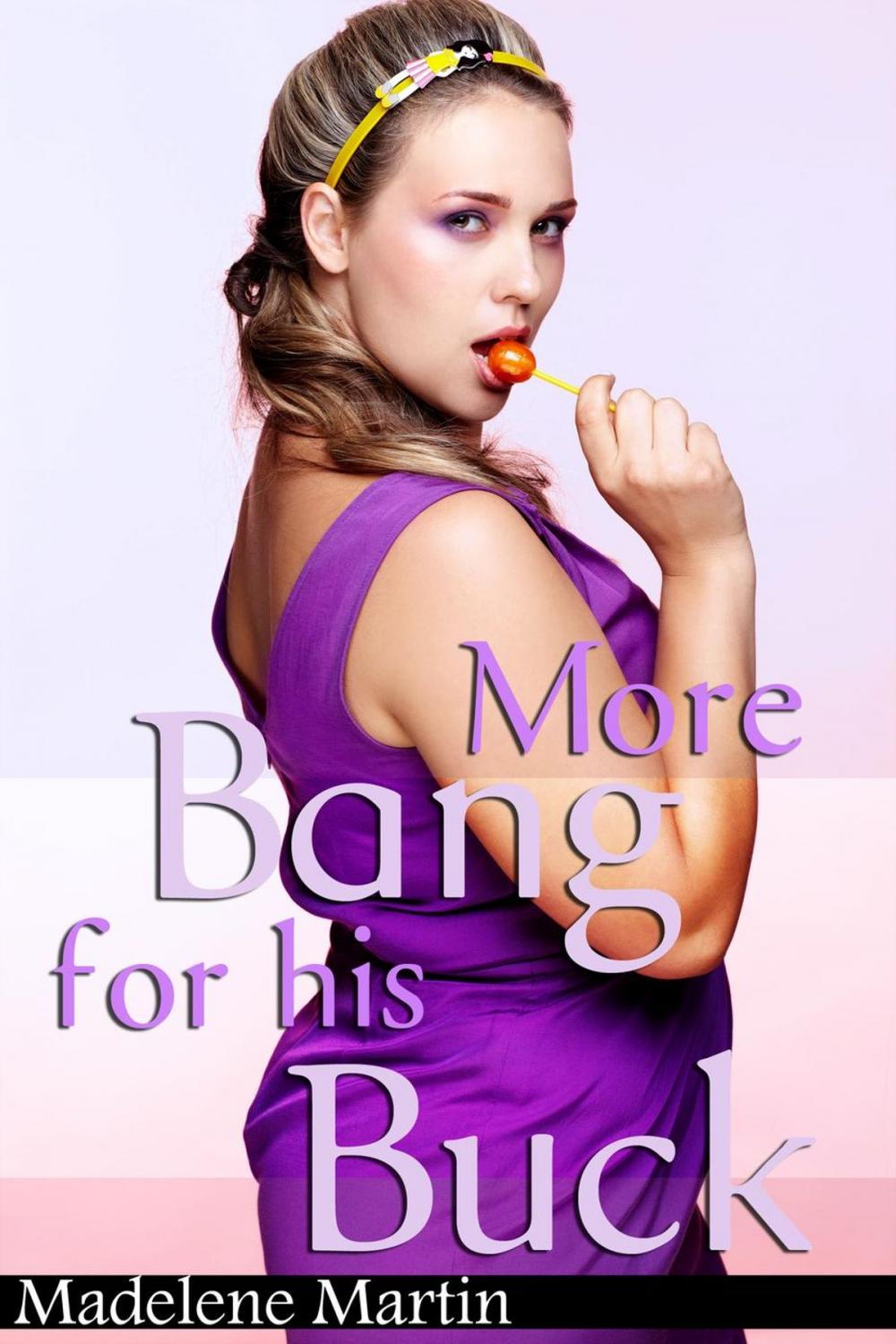 Big bigCover of More Bang for His Buck - The Millionaire's Girl (BBW BDSM Erotic Romance)