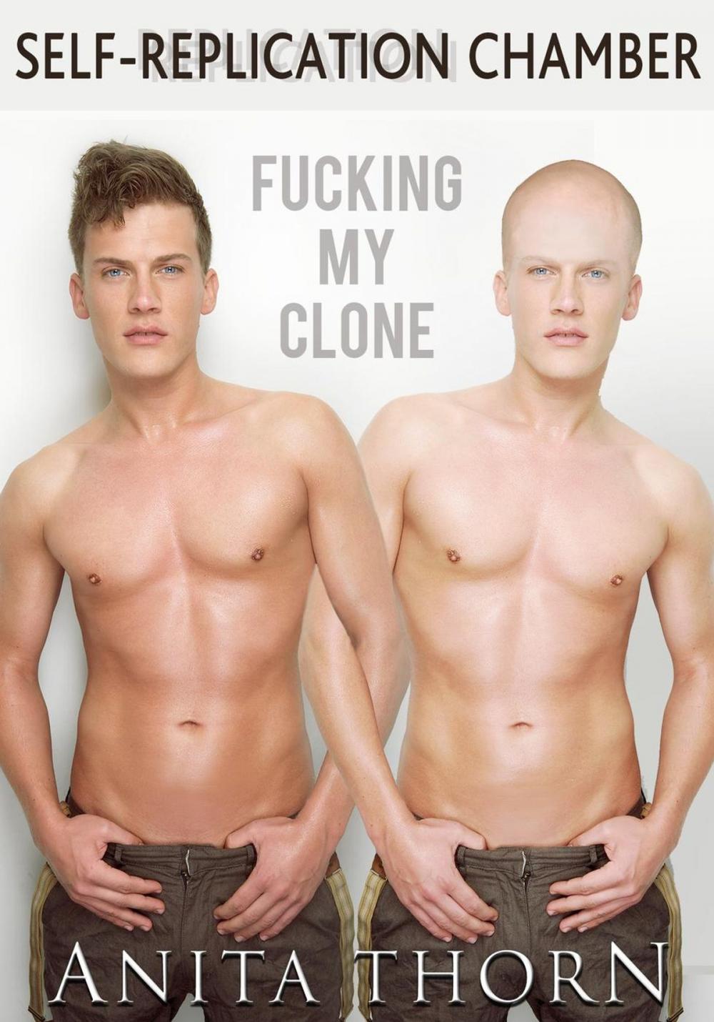 Big bigCover of Self-Replication Chamber - Fucking my Clone (short story, gay, sex, anal, rough, self love)