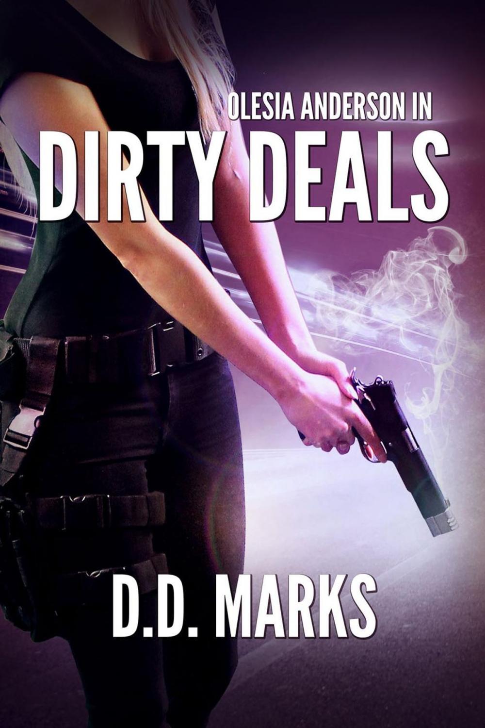 Big bigCover of Dirty Deals: Olesia Anderson Thriller #1