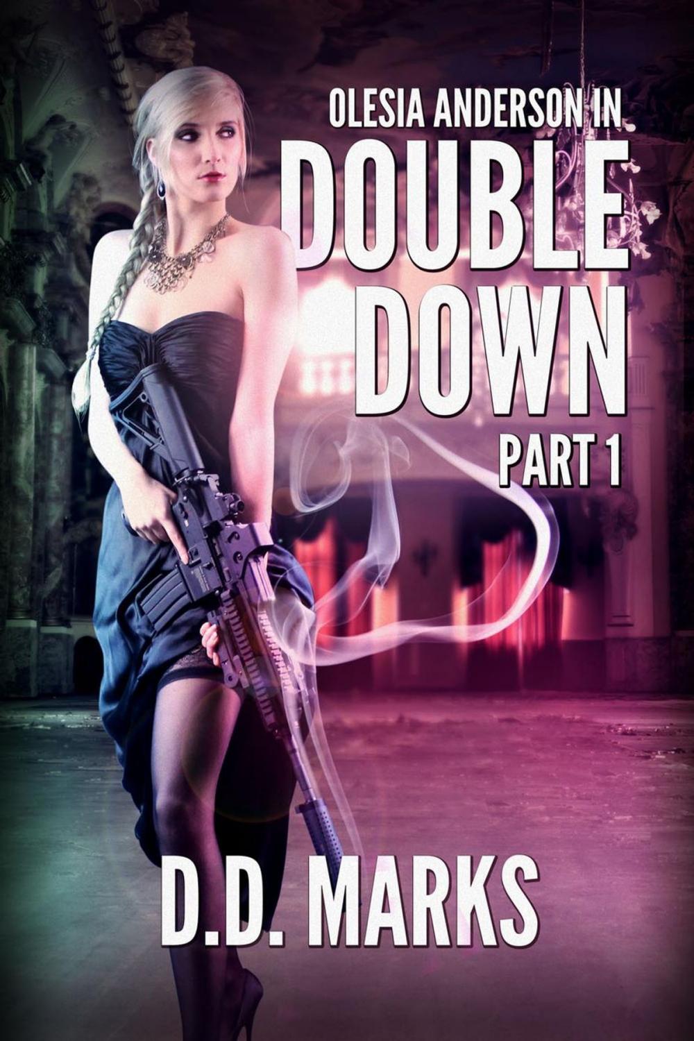 Big bigCover of Double Down Part 1: Olesia Anderson Thriller #4.1