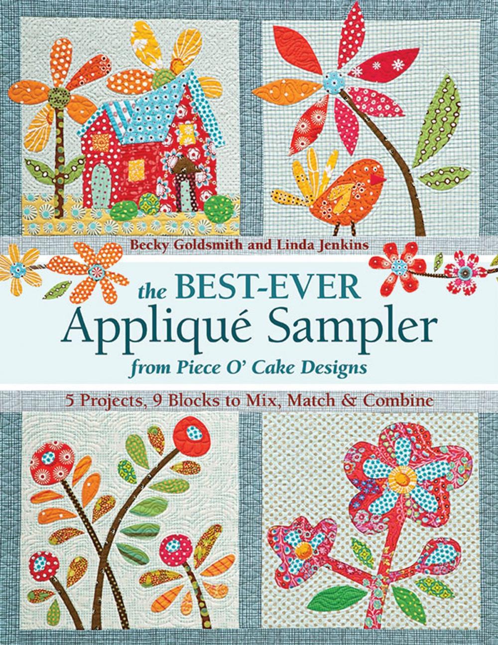 Big bigCover of The Best-Ever Applique Sampler from Piece O’Cake Designs