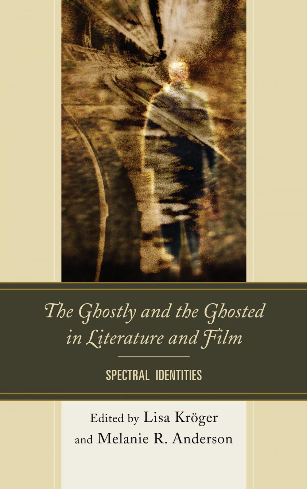 Big bigCover of The Ghostly and the Ghosted in Literature and Film