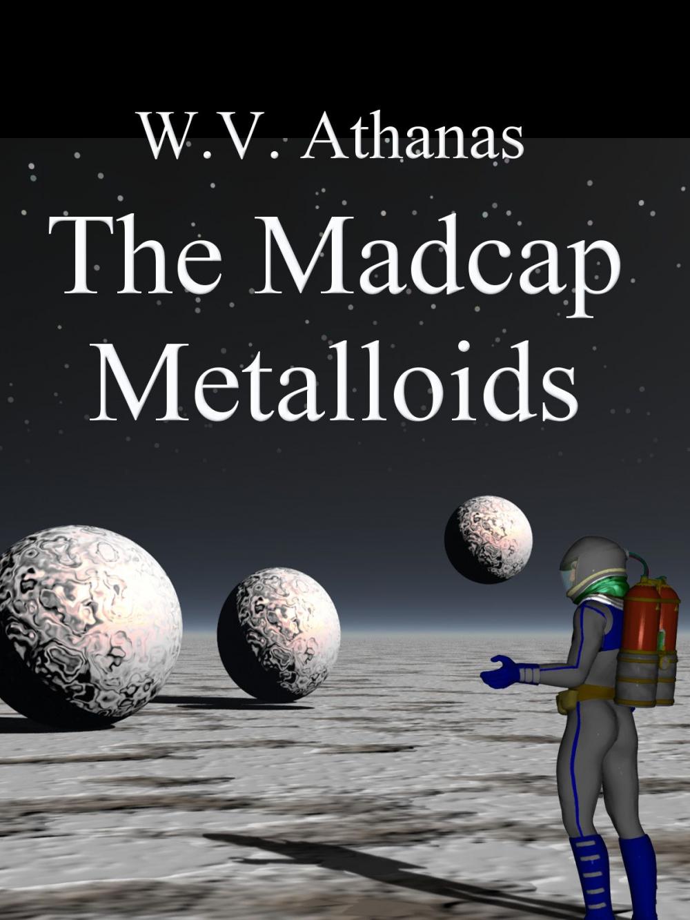 Big bigCover of The Madcap Metalloids