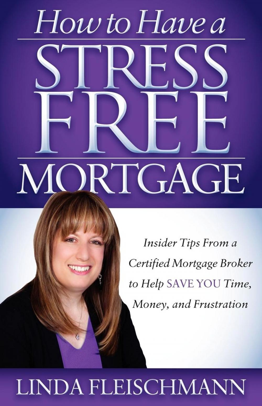 Big bigCover of How to Have a Stress Free Mortgage