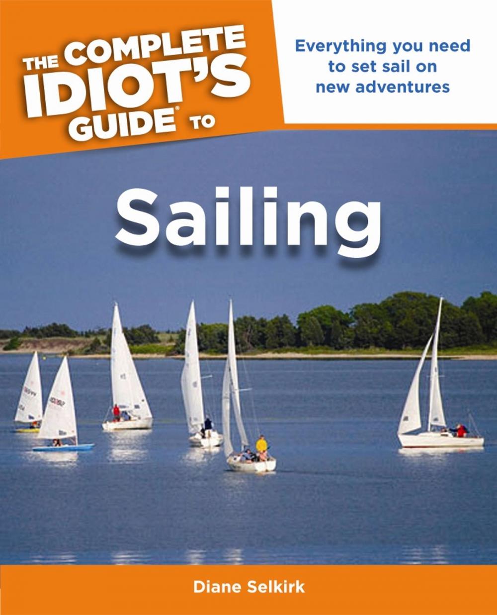 Big bigCover of The Complete Idiot's Guide to Sailing