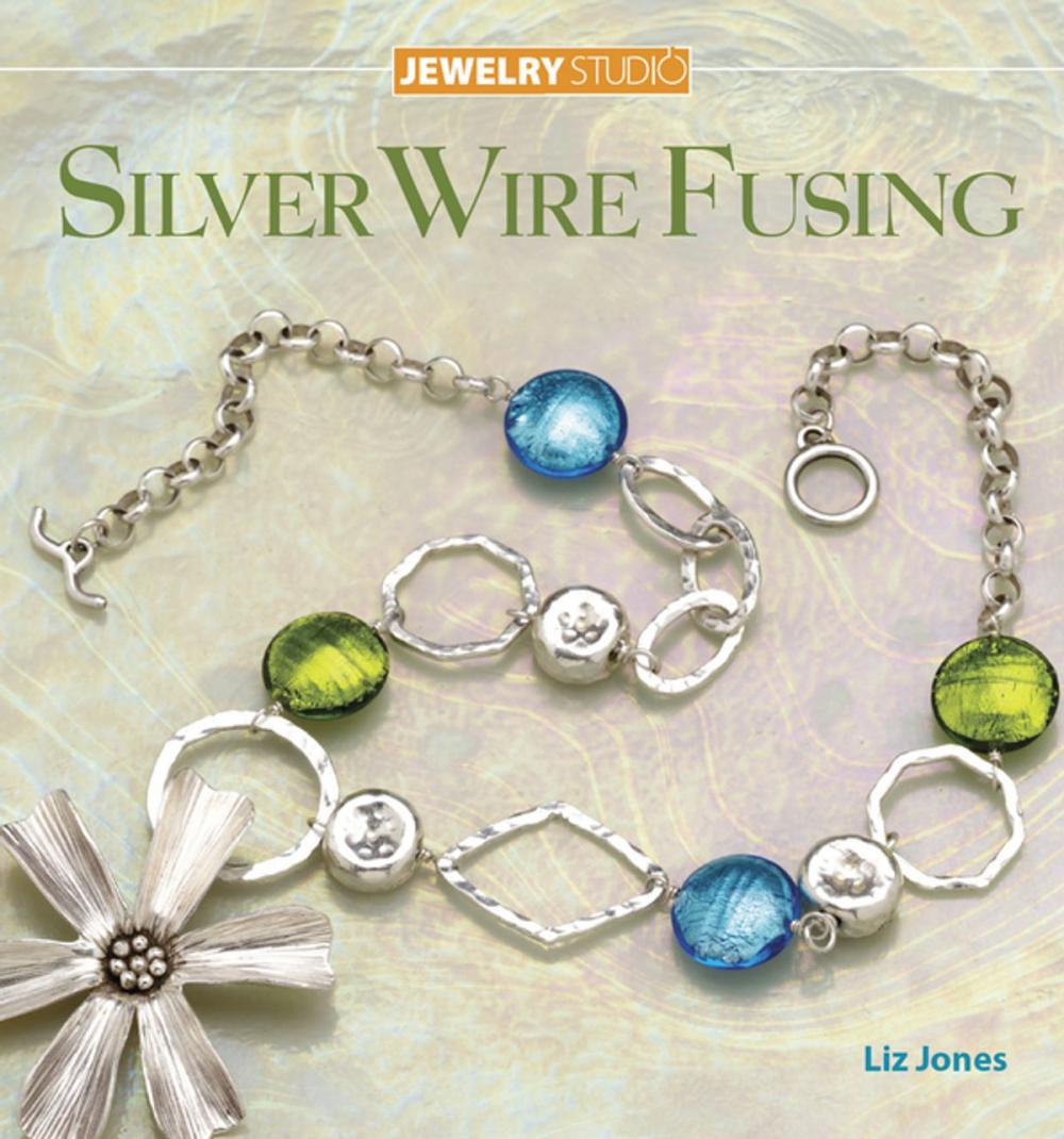 Big bigCover of Jewelry Studio: Silver Wire Fusing