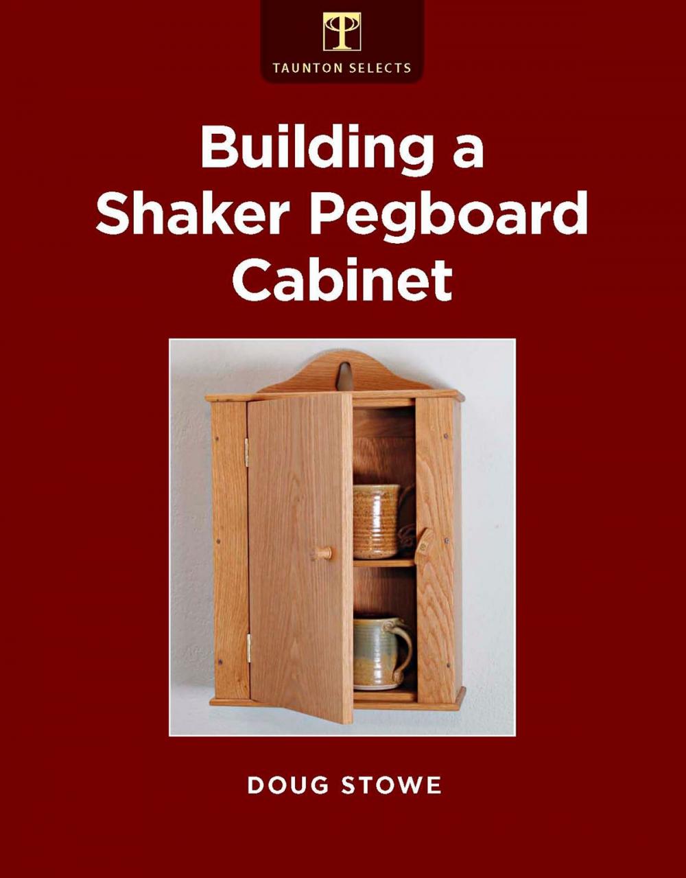 Big bigCover of Building a Shaker Pegboard Cabinet