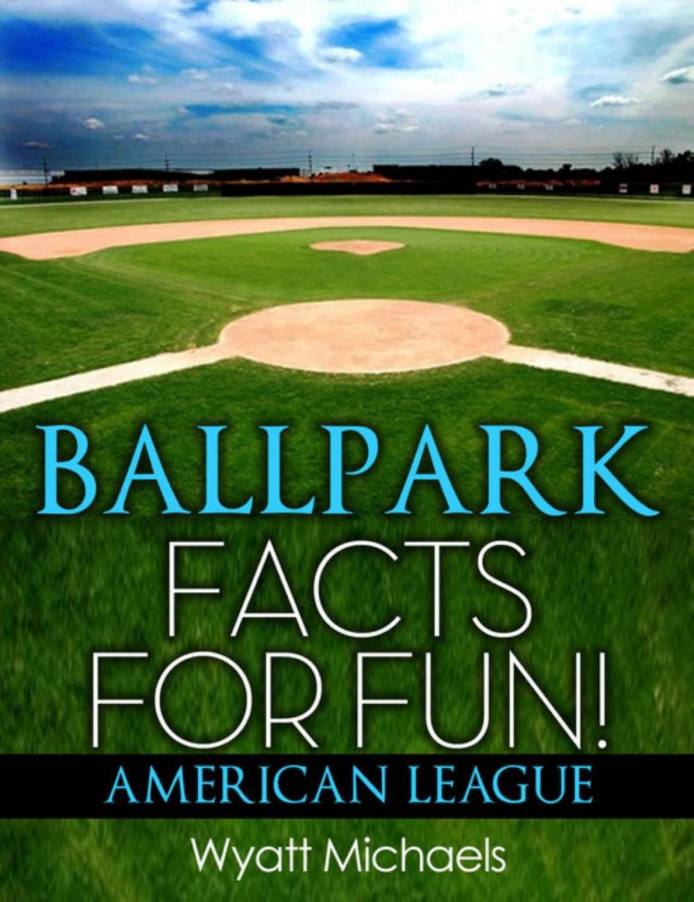 Big bigCover of Ballpark Facts for Fun! American League