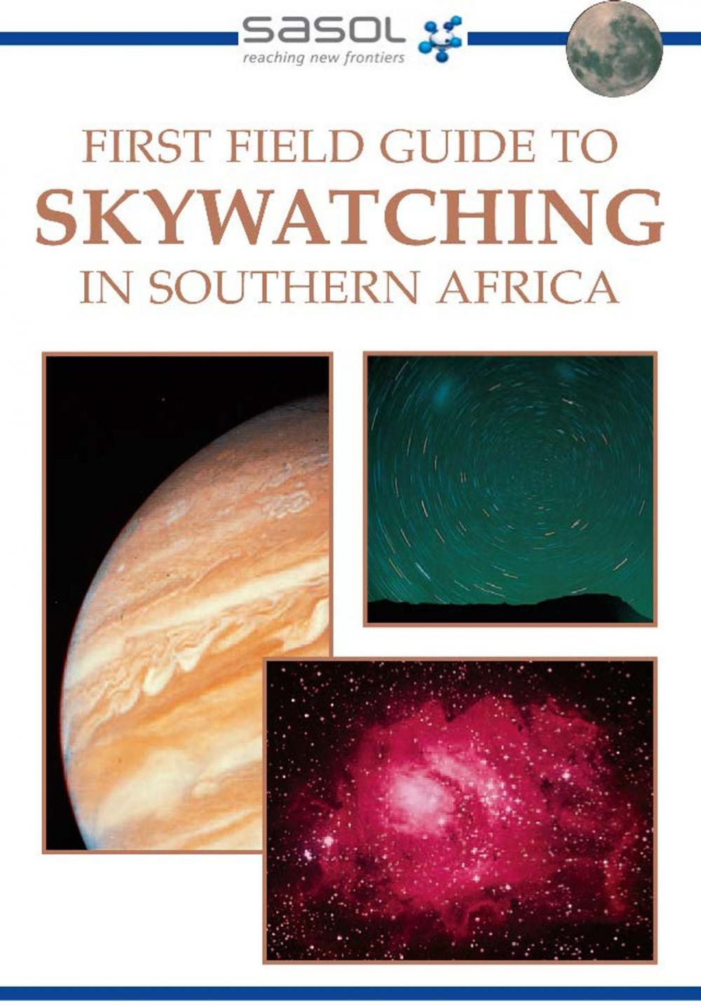 Big bigCover of First Field Guide to Skywatching in Southern Africa