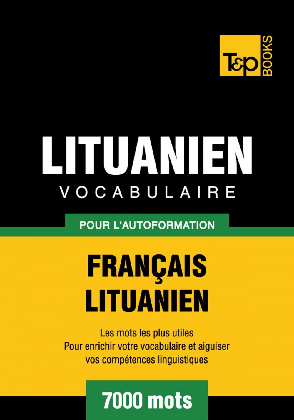 Big bigCover of Vocabulaire Français-Lituanien pour l'autoformation - 7000 mots