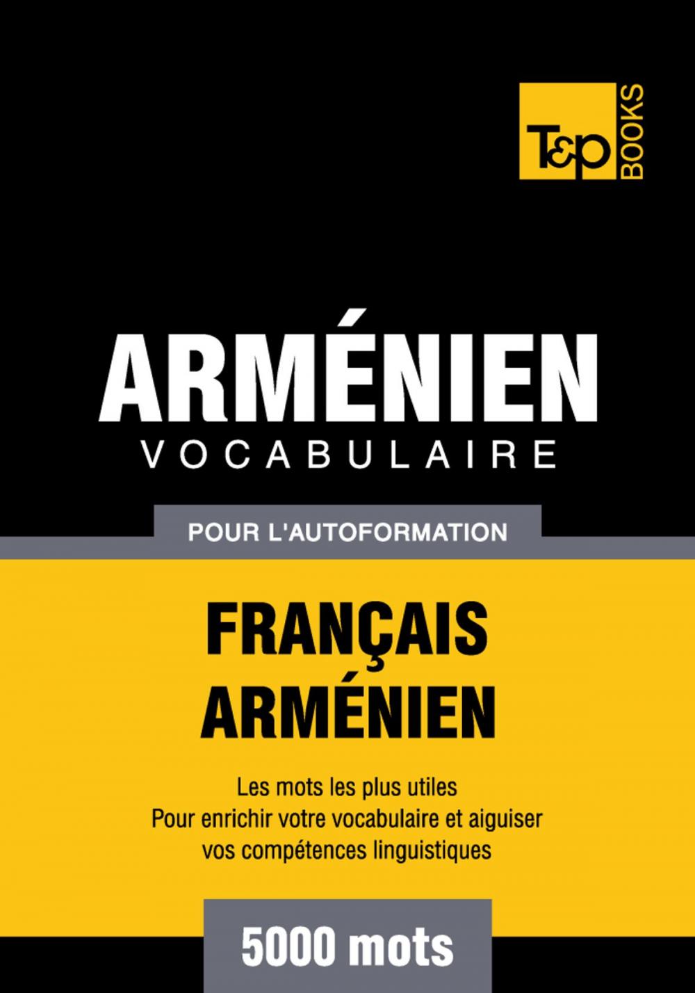 Big bigCover of Vocabulaire Français-Arménien pour l'autoformation - 5000 mots