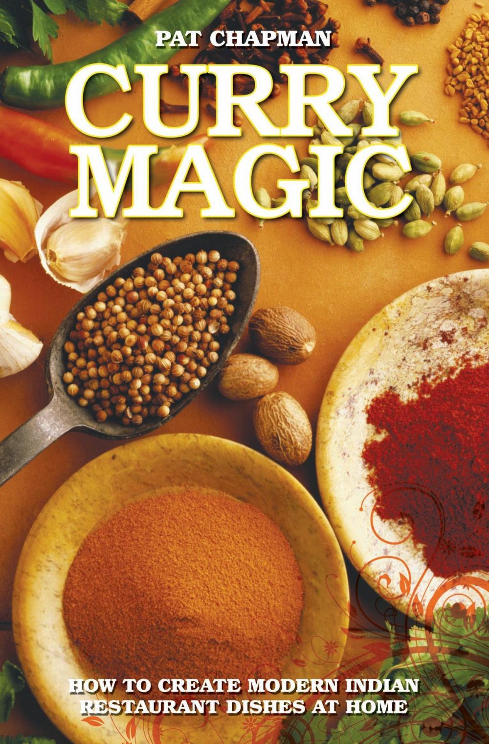 Big bigCover of Curry Magic - How to Create Modern Indian Restaurant Dishes at Home