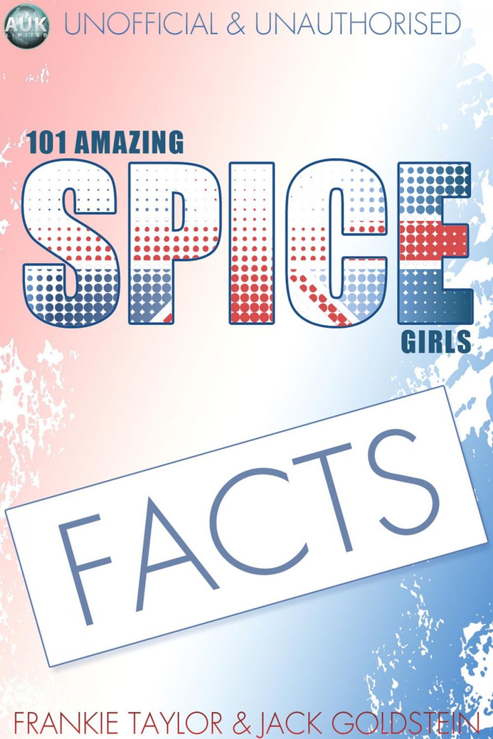 Big bigCover of 101 Amazing Spice Girls Facts