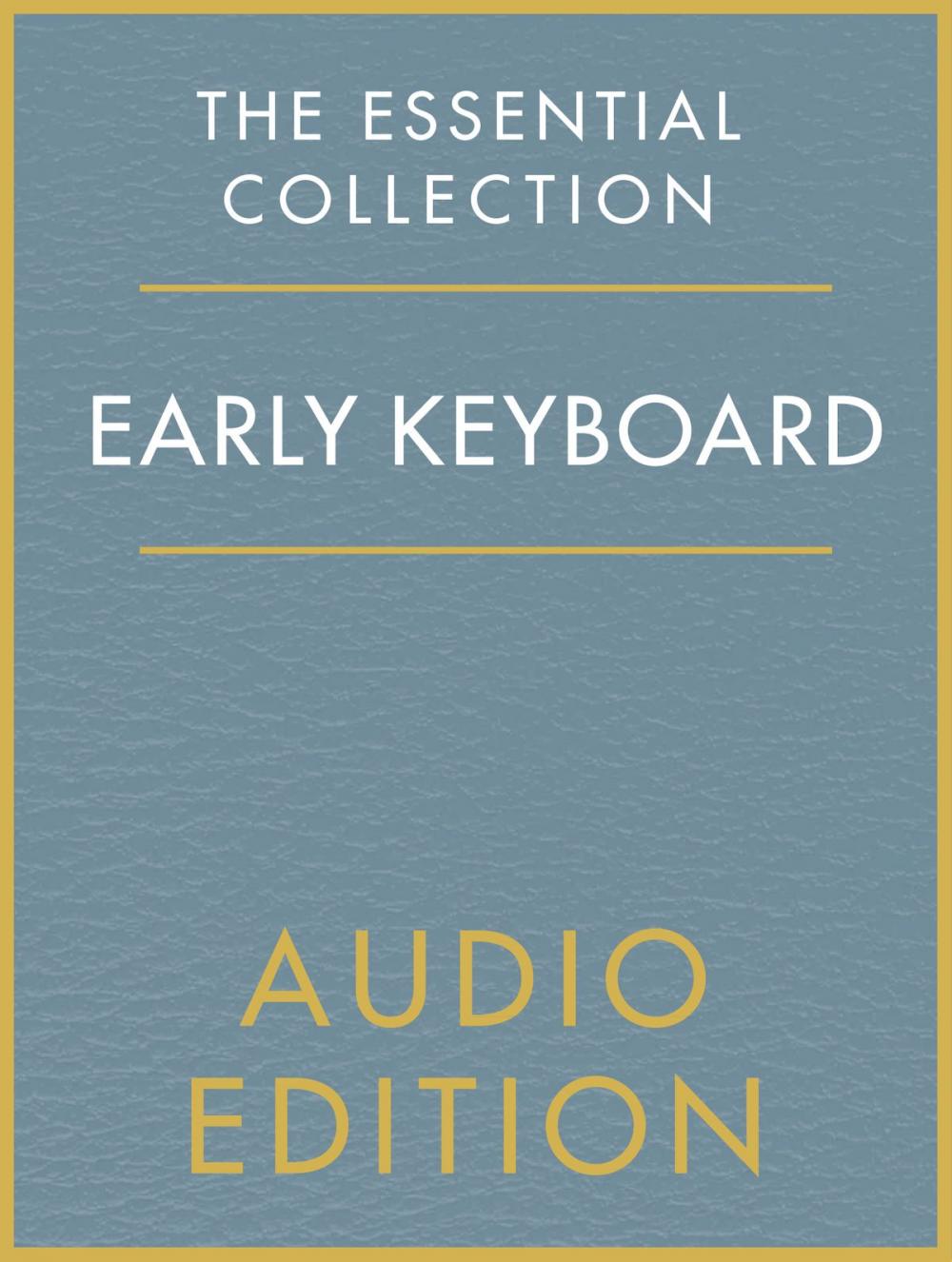 Big bigCover of The Essential Collection: Early Keyboard Gold