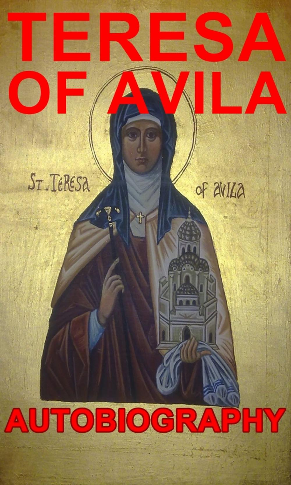 Big bigCover of The Life of Teresa of Jesus - Autobiography