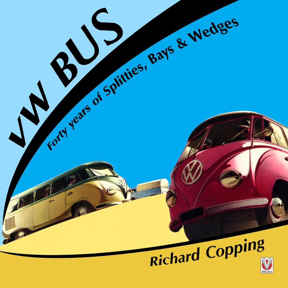 Big bigCover of VW Bus - 40 years of Splitties, Bays & Wedges