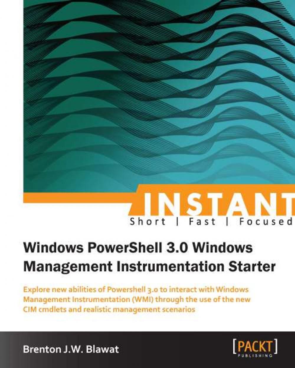 Big bigCover of Instant Windows Powershell 3.0 Windows Management Instrumentation Starter