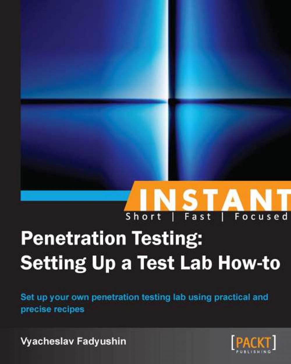 Big bigCover of Instant Penetration Testing: Setting Up a Test Lab How-to