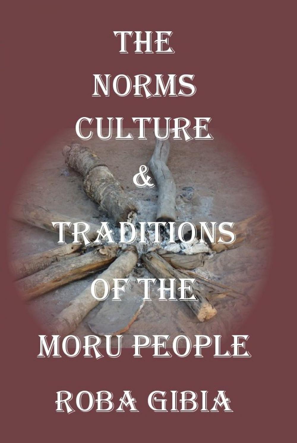 Big bigCover of The Norms, Culture & Traditions of the Moru People