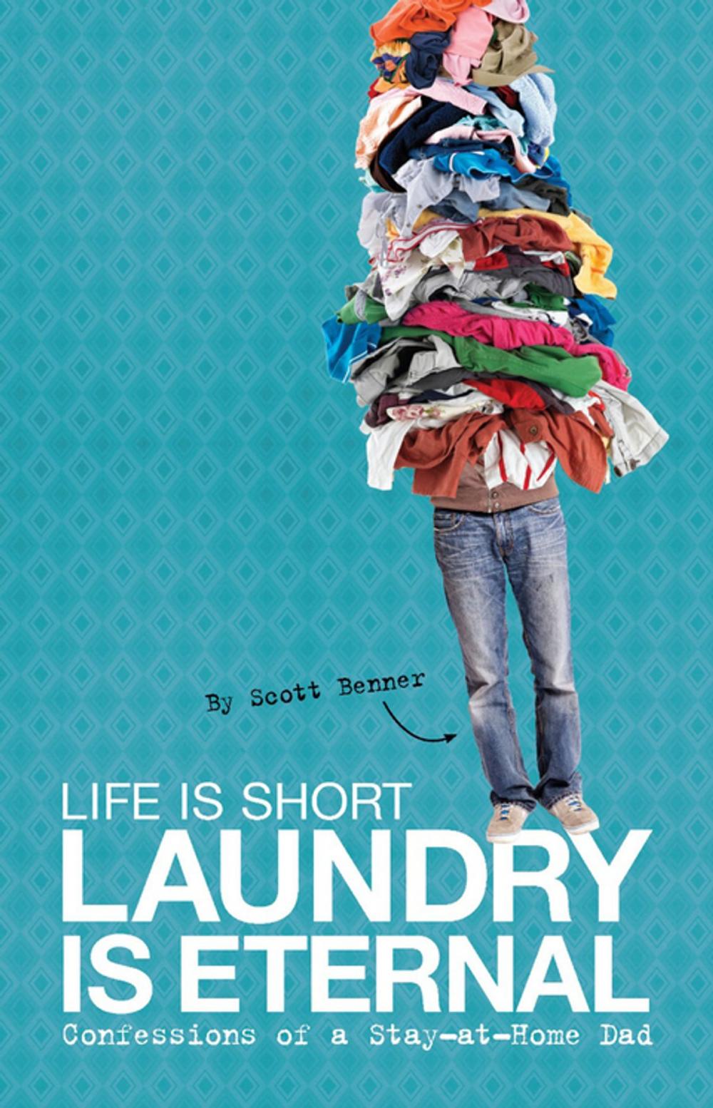 Big bigCover of Life Is Short, Laundry Is Eternal