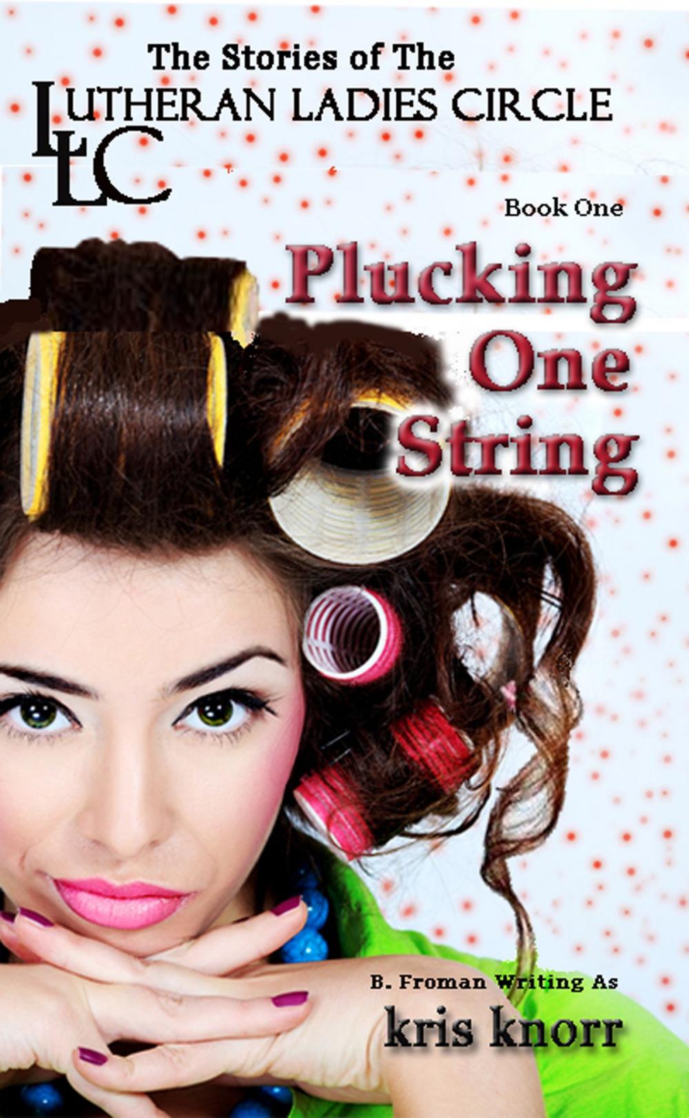 Big bigCover of The Lutheran Ladies Circle: Plucking One String