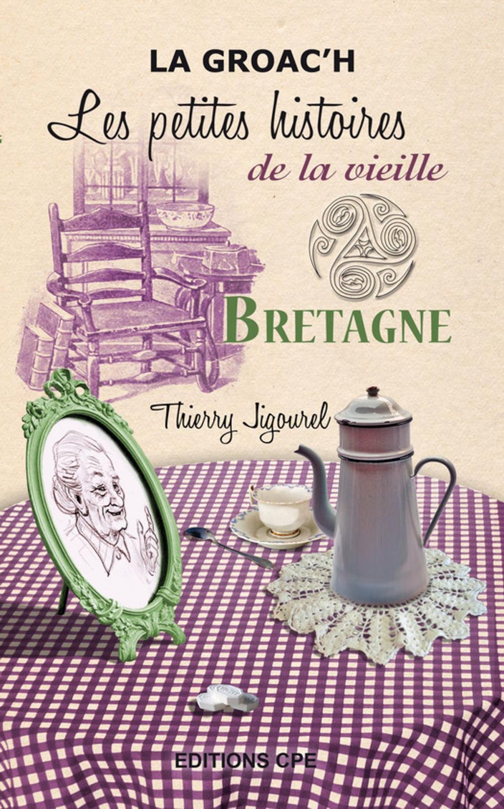 Big bigCover of Bretagne, les Petites histoires de la Vieille