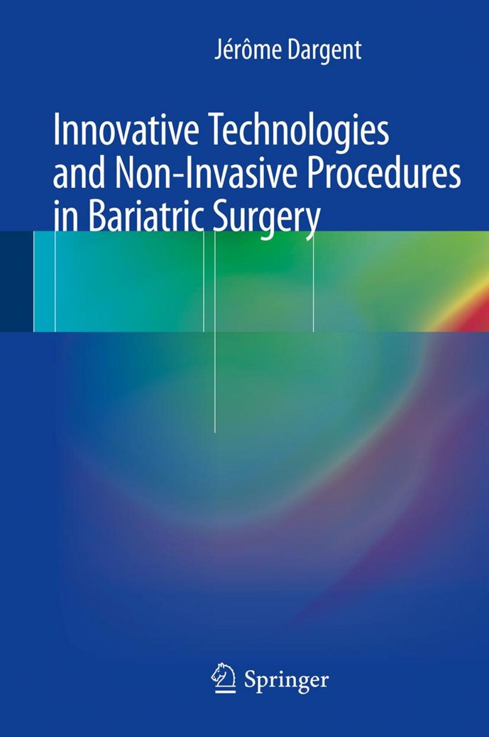 Big bigCover of Innovative Technologies and Non-Invasive Procedures in Bariatric Surgery