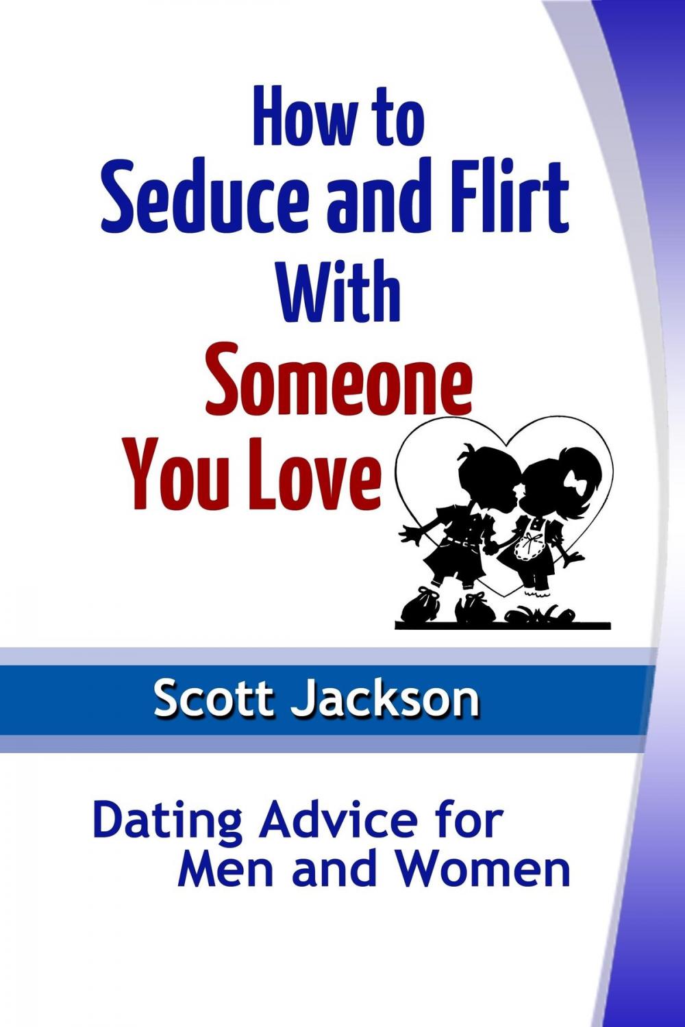 Big bigCover of How to Seduce and Flirt With Someone You Love