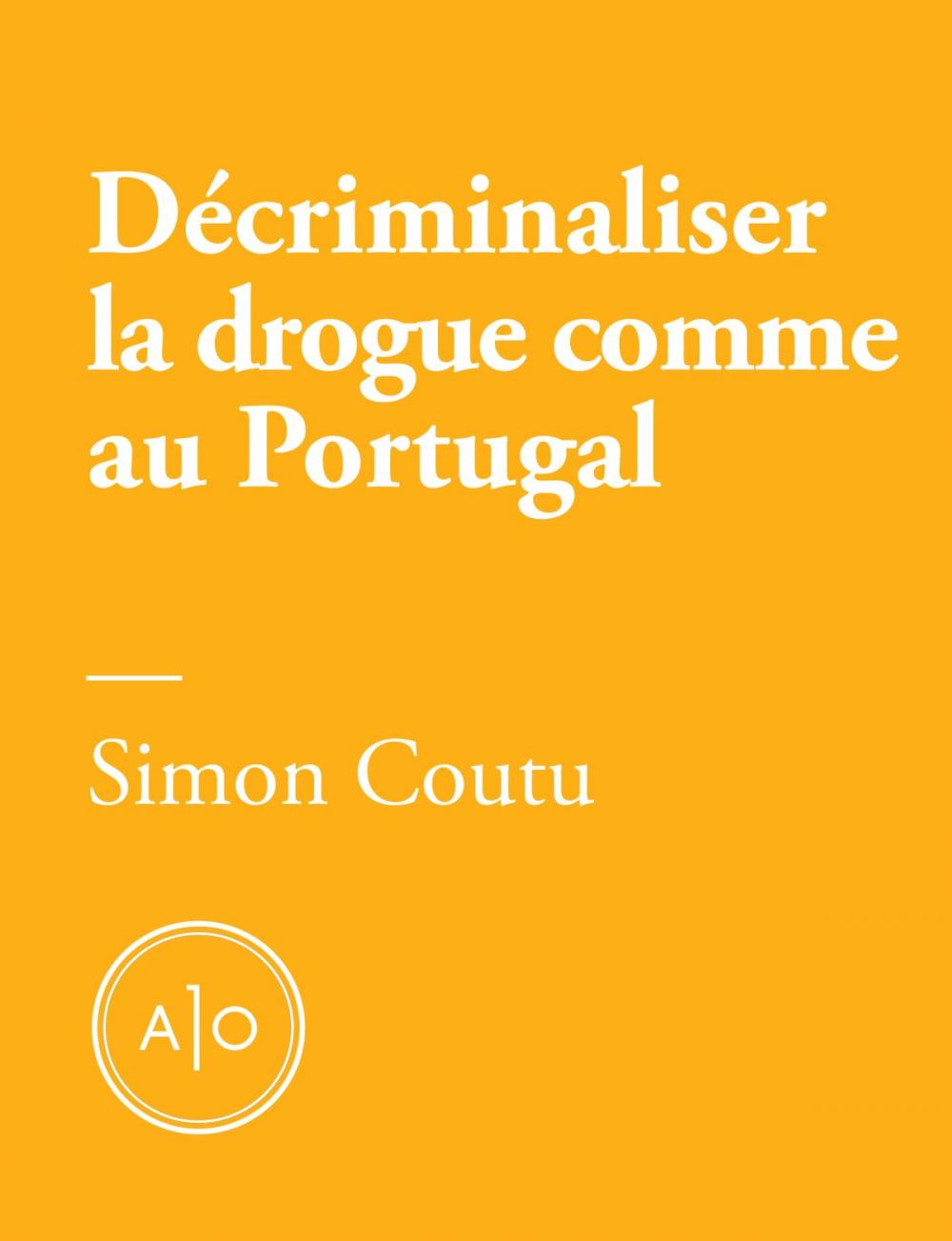 Big bigCover of Décriminaliser la drogue comme au Portugal