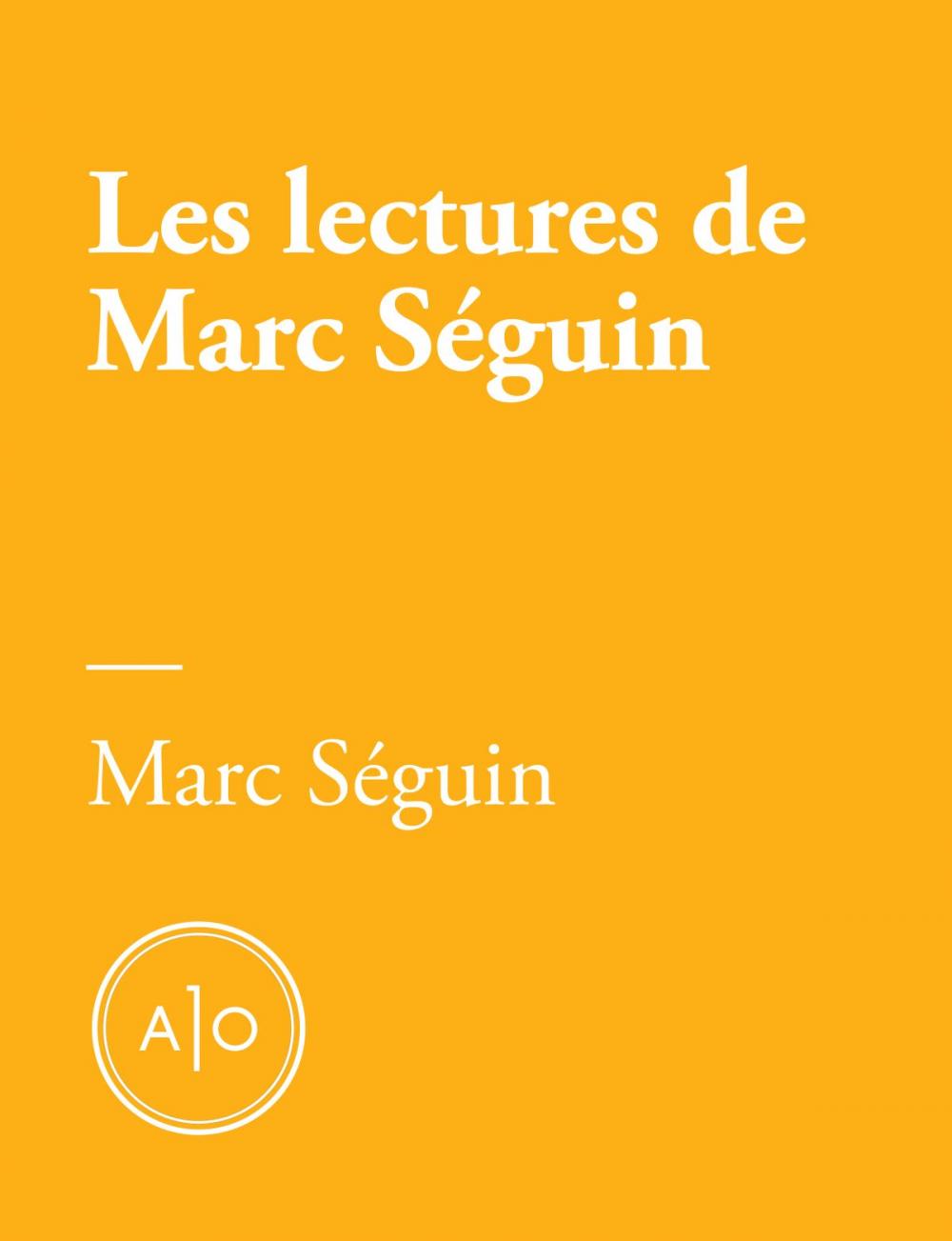 Big bigCover of Les lectures de Marc Séguin