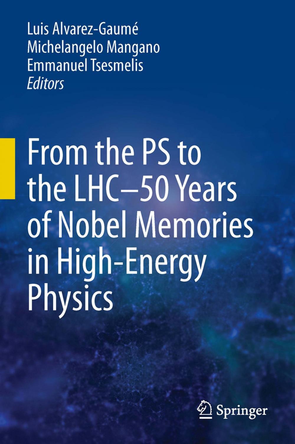 Big bigCover of From the PS to the LHC - 50 Years of Nobel Memories in High-Energy Physics