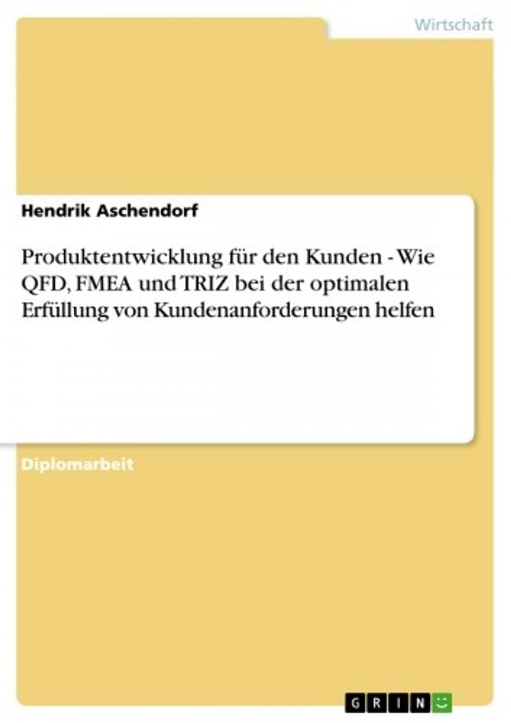 Big bigCover of Produktentwicklung für den Kunden - Wie QFD, FMEA und TRIZ bei der optimalen Erfüllung von Kundenanforderungen helfen