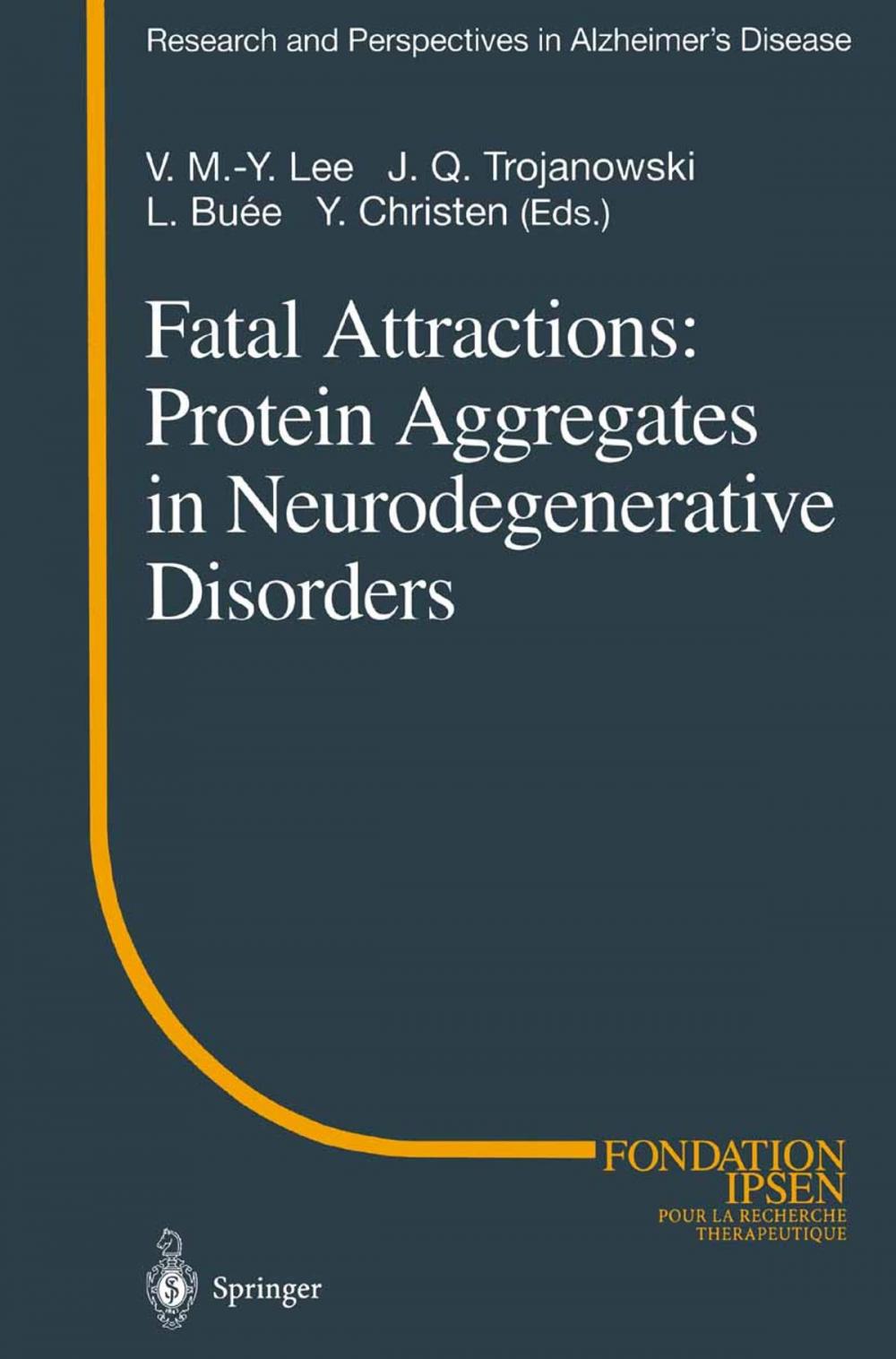 Big bigCover of Fatal Attractions: Protein Aggregates in Neurodegenerative Disorders