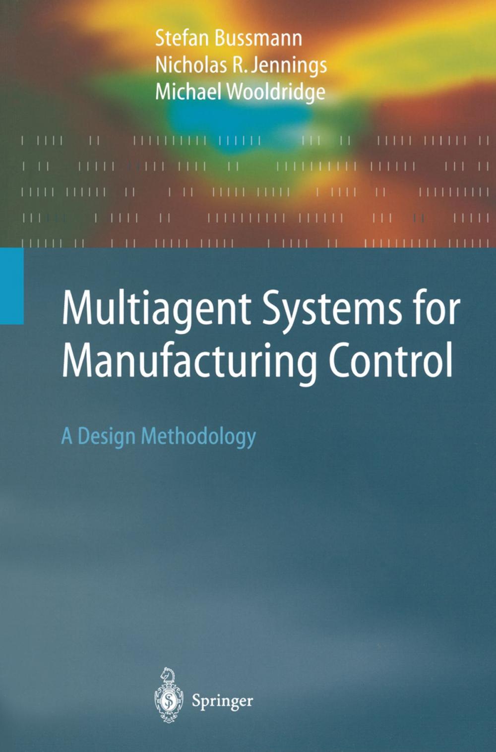 Big bigCover of Multiagent Systems for Manufacturing Control