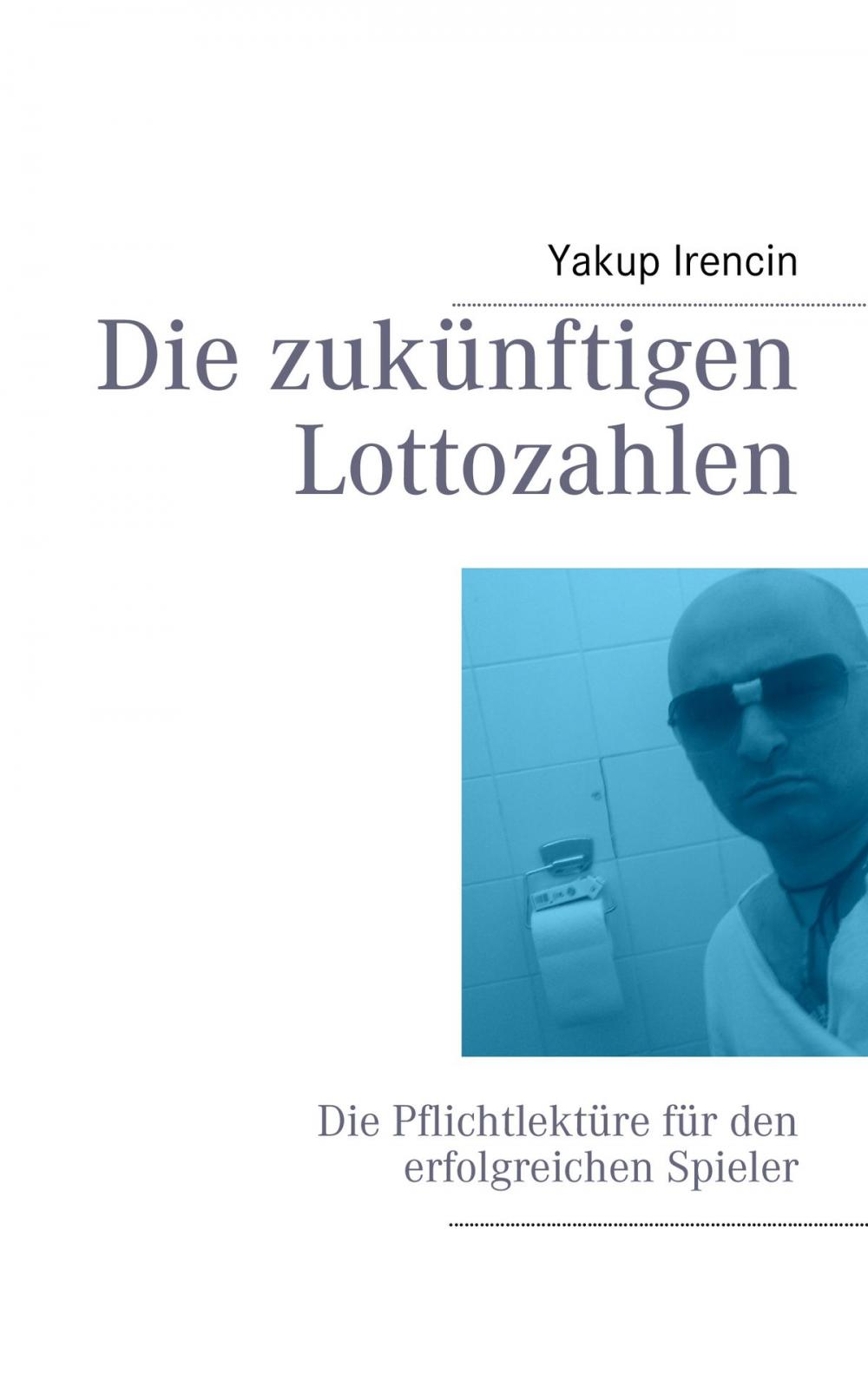 Big bigCover of Die zukünftigen Lottozahlen