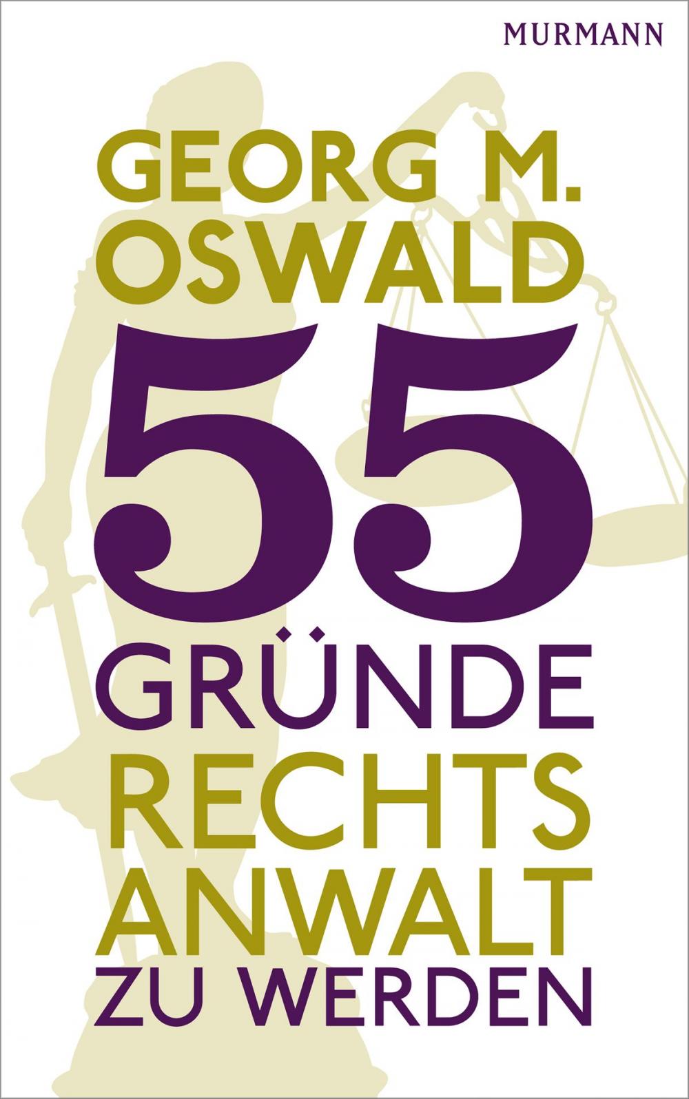 Big bigCover of 55 Gründe, Rechtsanwalt zu werden