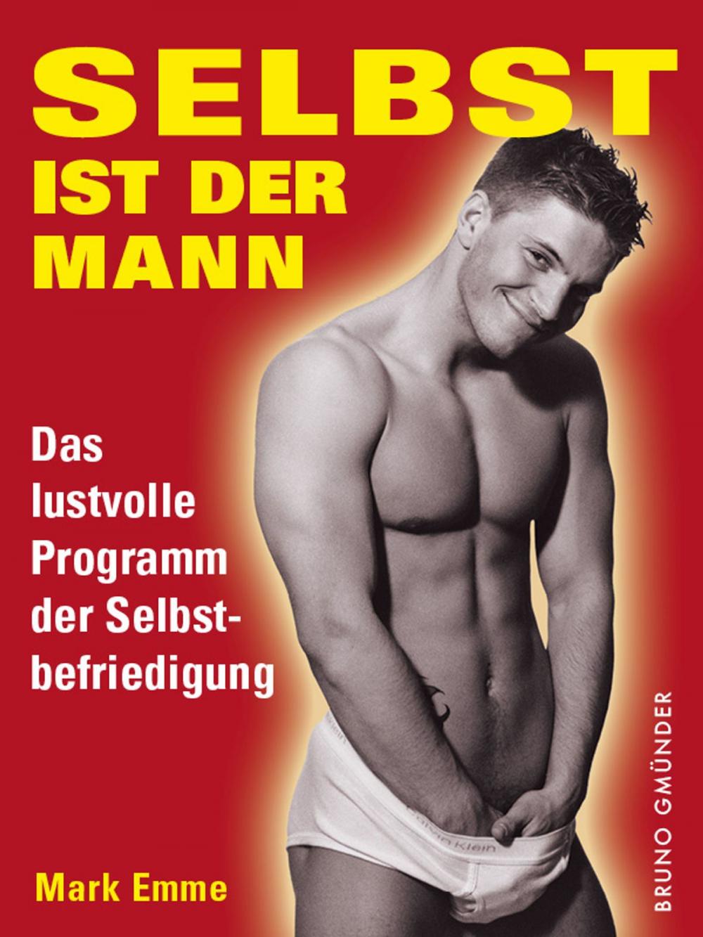 Big bigCover of Selbst ist der Mann. Das lustvolle Programm der Selbstbefriedigung