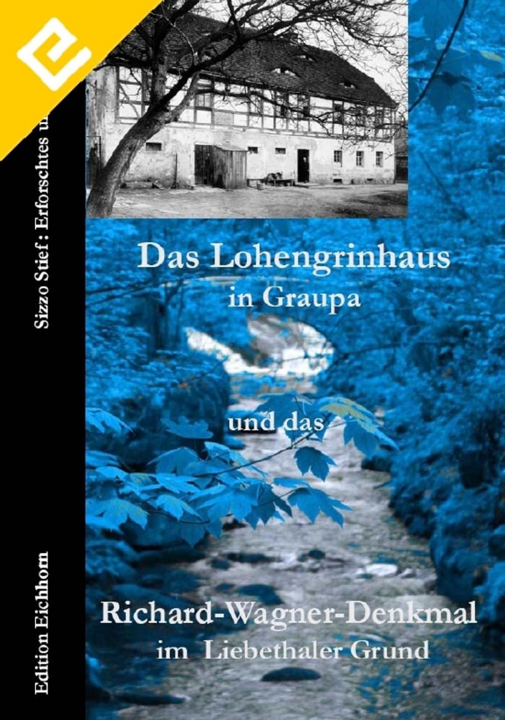 Big bigCover of Das Lohengrin-Haus in Graupa und das Richard-Wagner-Denkmal im Liebethaler Grund