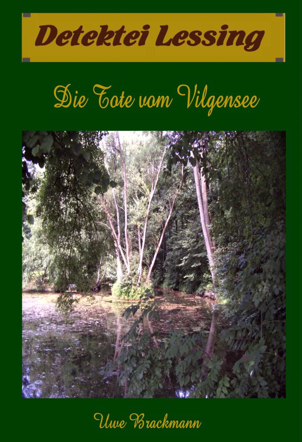 Big bigCover of Die Tote vom Vilgensee. Detektei Lessing Kriminalserie, Band 7. Spannender Detektiv und Kriminalroman über Verbrechen, Mord, Intrigen und Verrat.