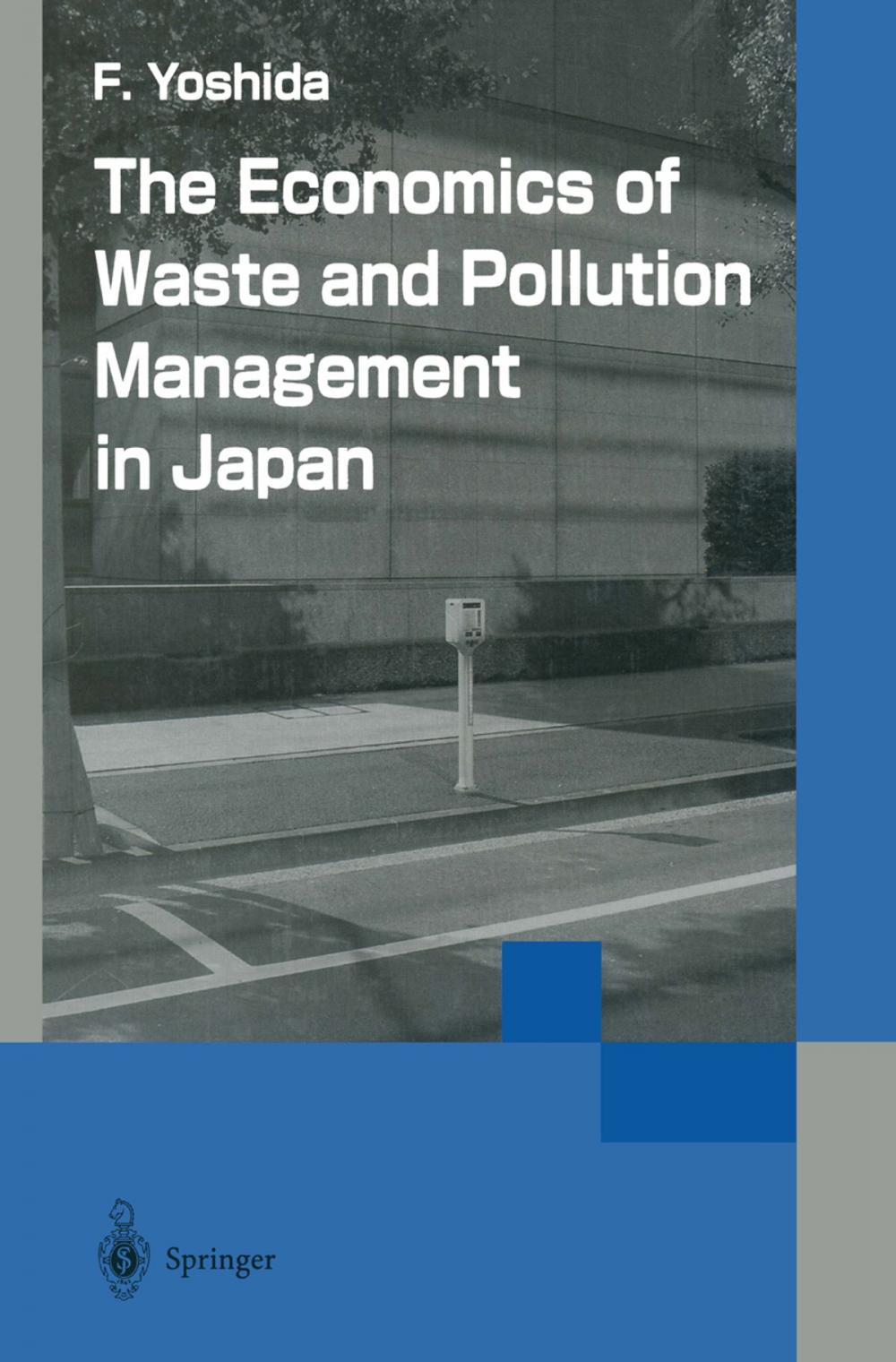 Big bigCover of The Economics of Waste and Pollution Management in Japan