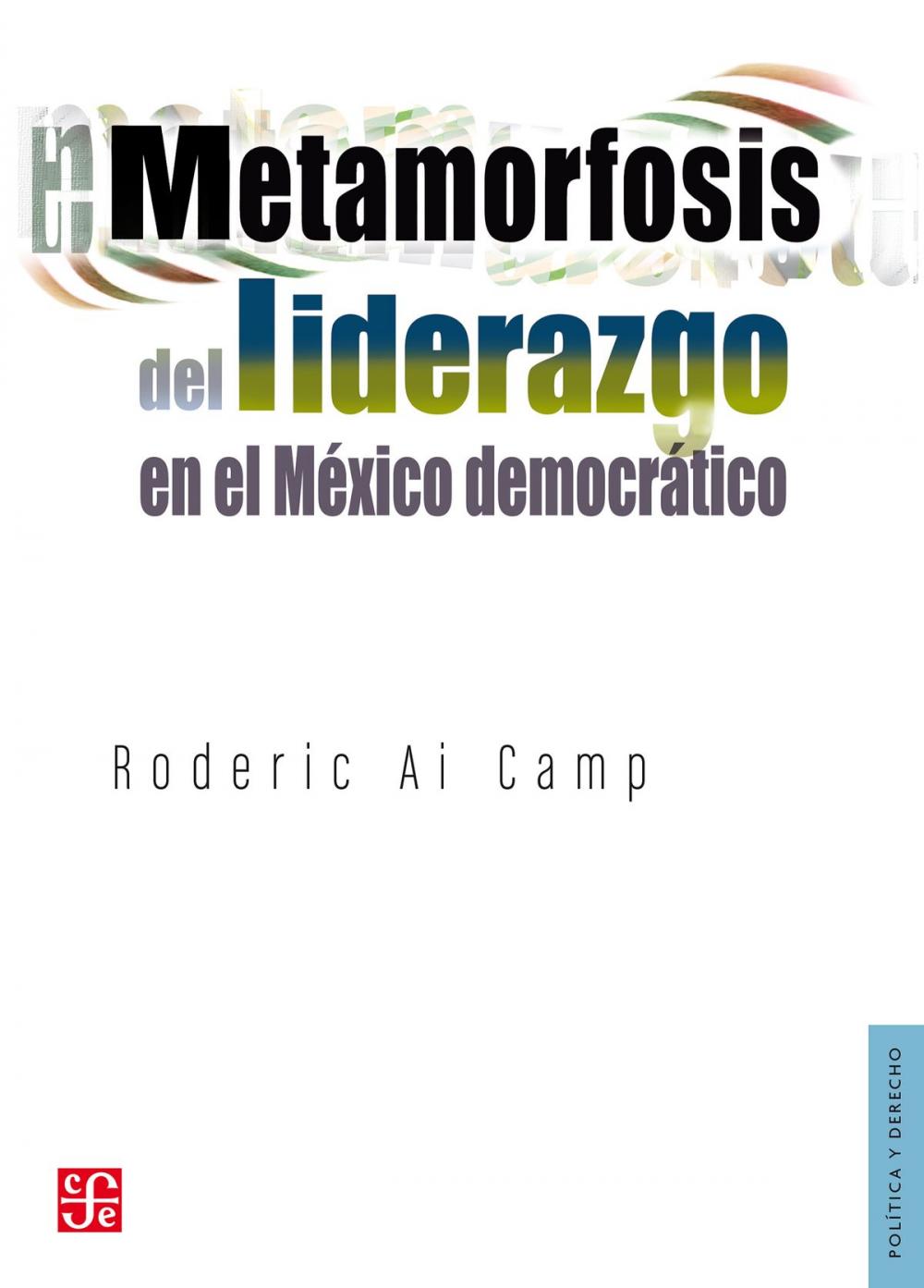 Big bigCover of Metamorfosis del liderazgo en el México democrático