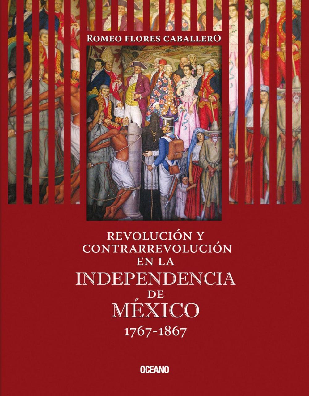 Big bigCover of Revolución y contrarrevolución en la Independencia de México 1767-1867