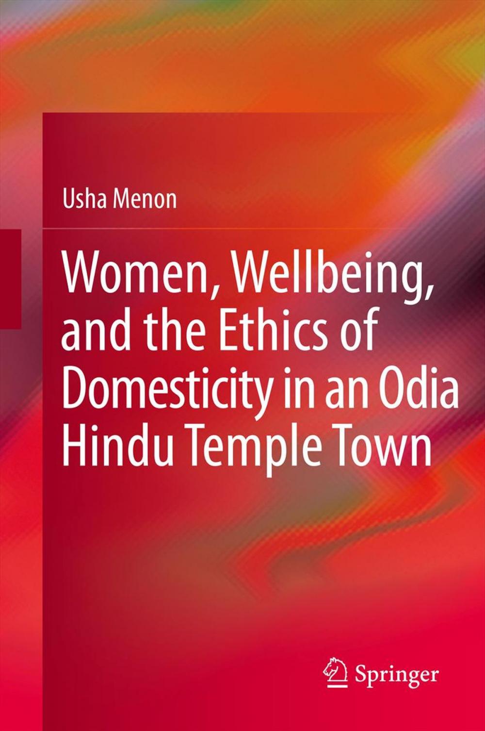 Big bigCover of Women, Wellbeing, and the Ethics of Domesticity in an Odia Hindu Temple Town