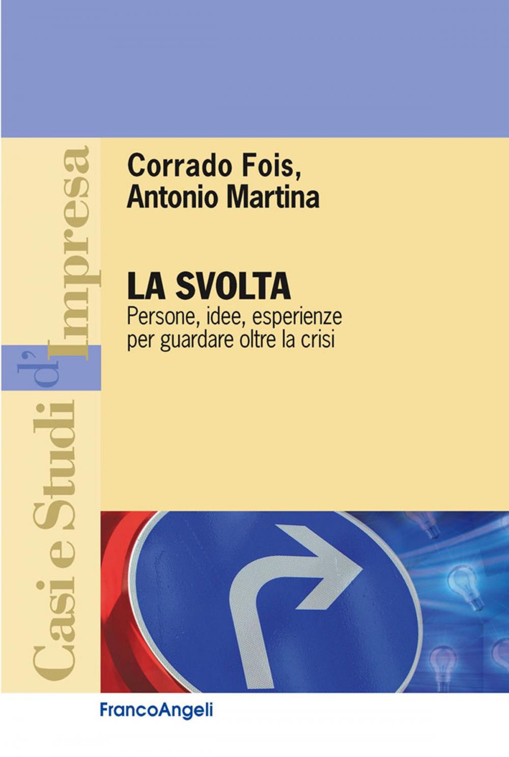 Big bigCover of La svolta. Persone, idee, esperienze per guardare oltre la crisi